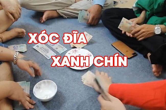 Xóc đĩa xanh chín là gì?