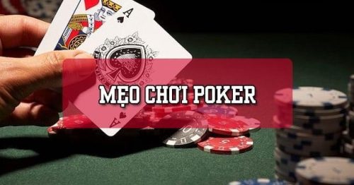 Mẹo chơi poker hiệu quả khiến cho đối thủ luôn bối dối