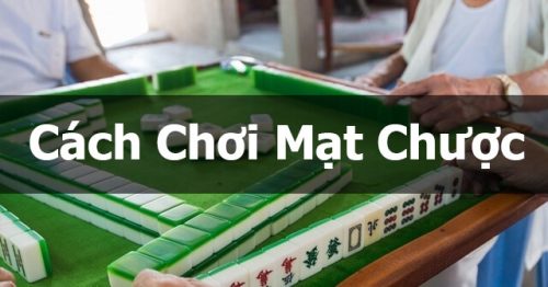 Cách chơi mạt chược chi tiết, dễ hiểu cho người mới