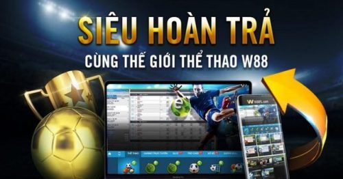 Nhà cái W88 hoàn trả lên đến 1% tại casino, game, thể thao