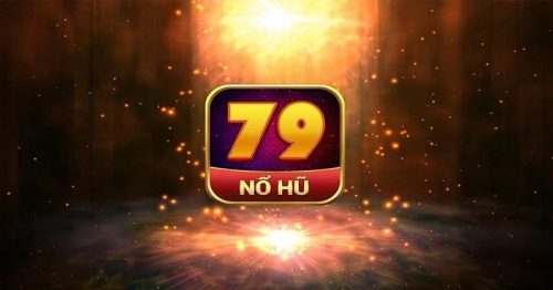 Nổ Hũ 79 – Cổng Game Đổi Thưởng Được Săn Đón Khủng 2023